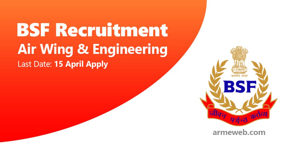 BSF Recruitment Air Wing & Engineering last date 15 April Apply 2024