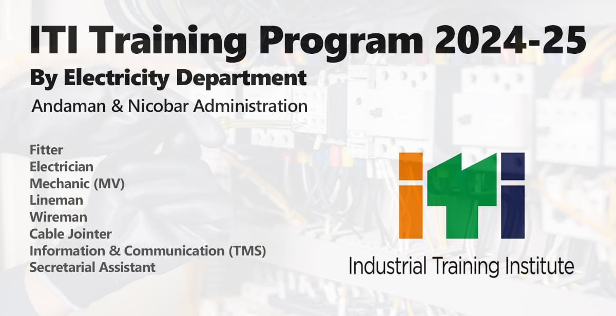 ITI Training Program 2024-25 by Electricity Department A&N Administration