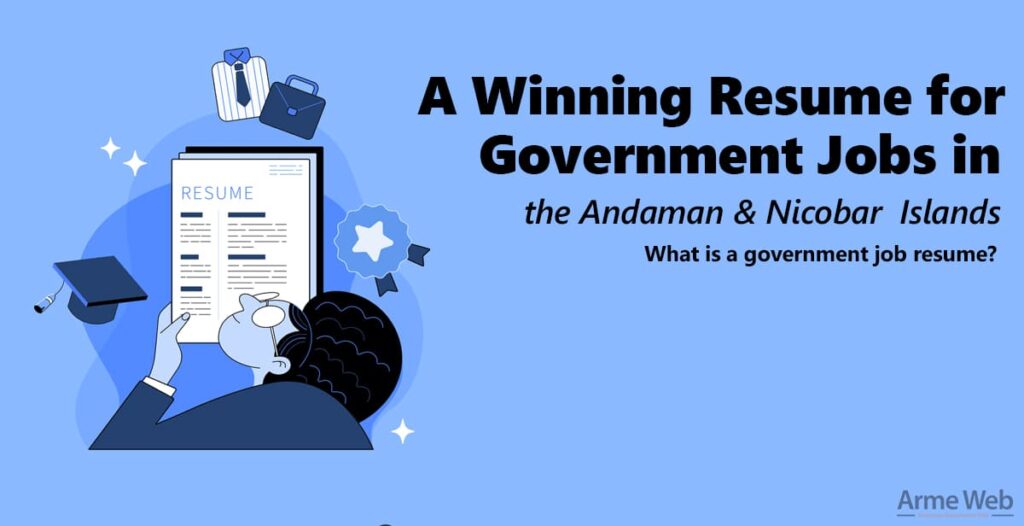 A Winning Resume for Government Jobs in the A&N Islands