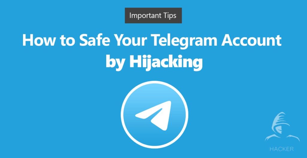 How to Safe Your Telegram Account by Hijacking